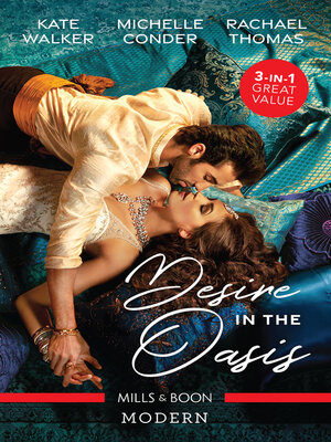 cover image of Desire In the Oasis/Destined for the Desert King/Hidden in the Sheikh's Harem/Claimed by the Sheikh